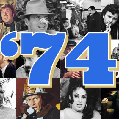 Gene Wilder, Cleavon Little, Jack Nicholson, Ellen Burstyn, Steve McQueen, Divine, Al Pacino with the numbers “’74”.